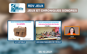 Jeux et Chroniques Sonores – l&rsquo;école (21 min)