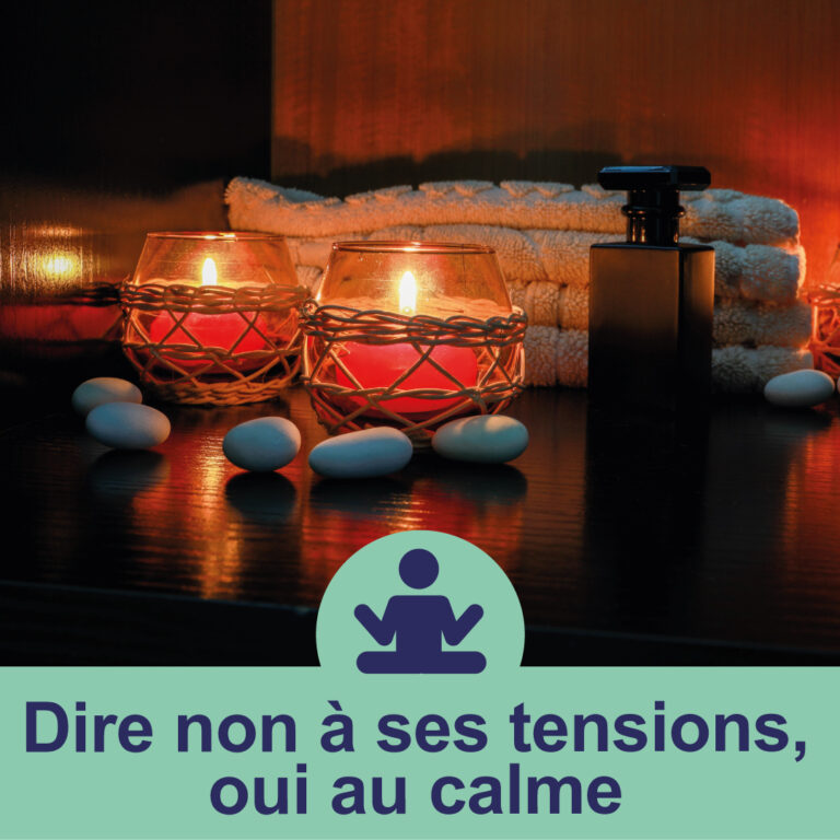 Dire non à ses tensions, oui au calme (17 min)